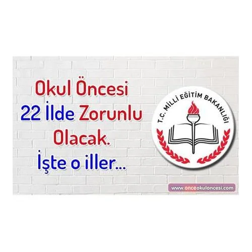 Okul Öncesi Eğitimin Zorunlu Olduğu 22 Pilot İl