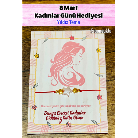 8 Mart Kadınlar Günü Hediye Bileklik "Yıldız Tema"
